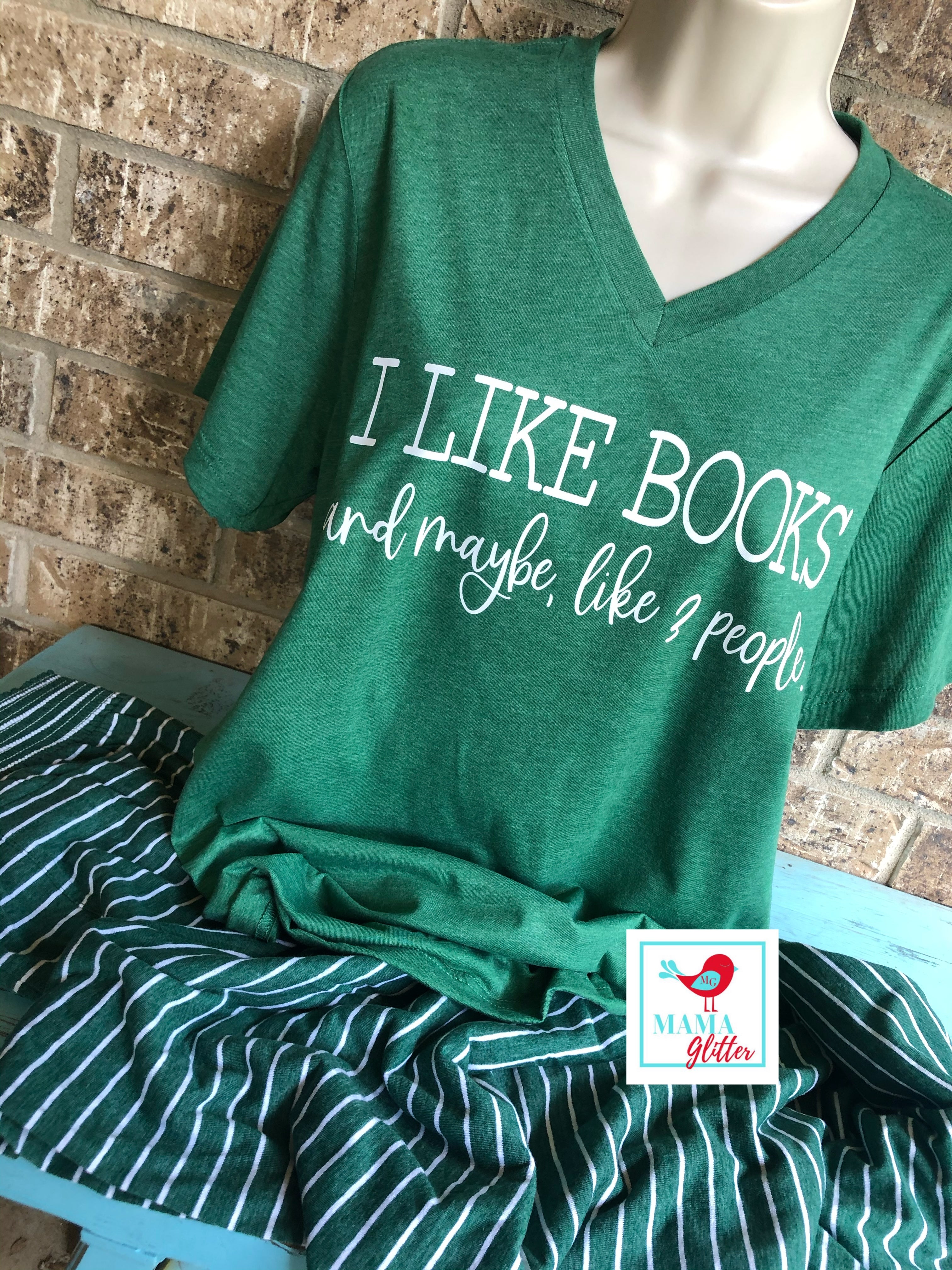 I Like Books And Maybe , Like 3 People Pajamas