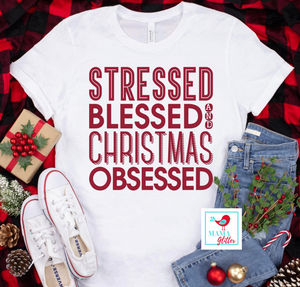 Stressed Blessed and Christmas Obsessed