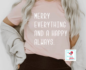 Merry Everything And A Happy Always