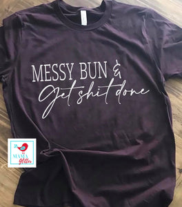 Messy Bun & Get Shit Done