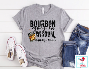 Bourbon Goes In, Wisdom Comes Out