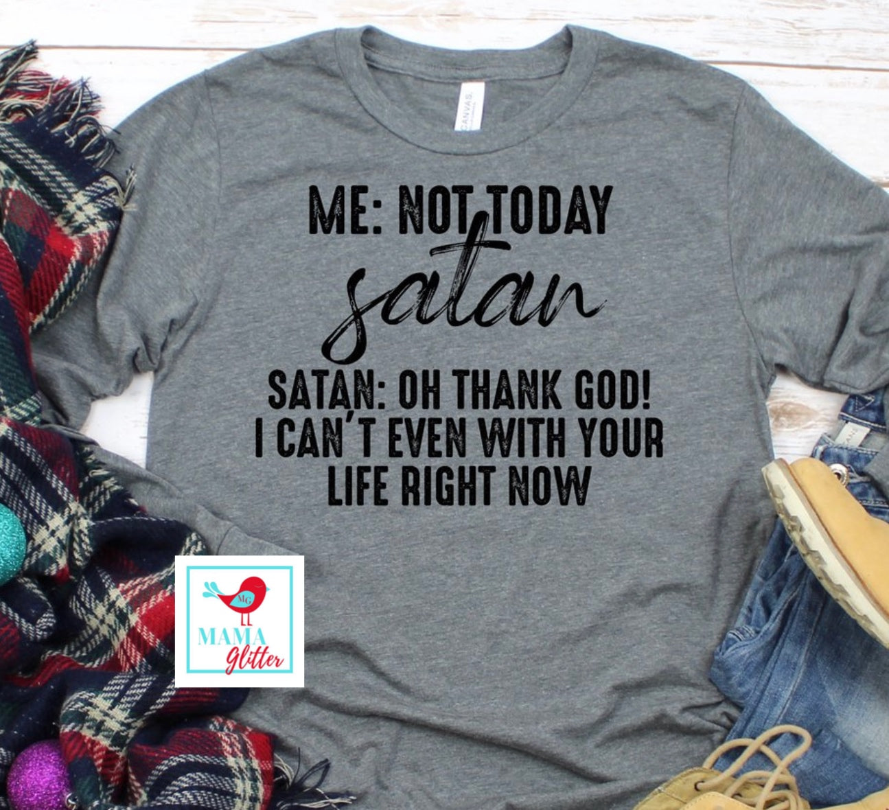 Me: Not Today Satan, Satan: Oh Thank God!