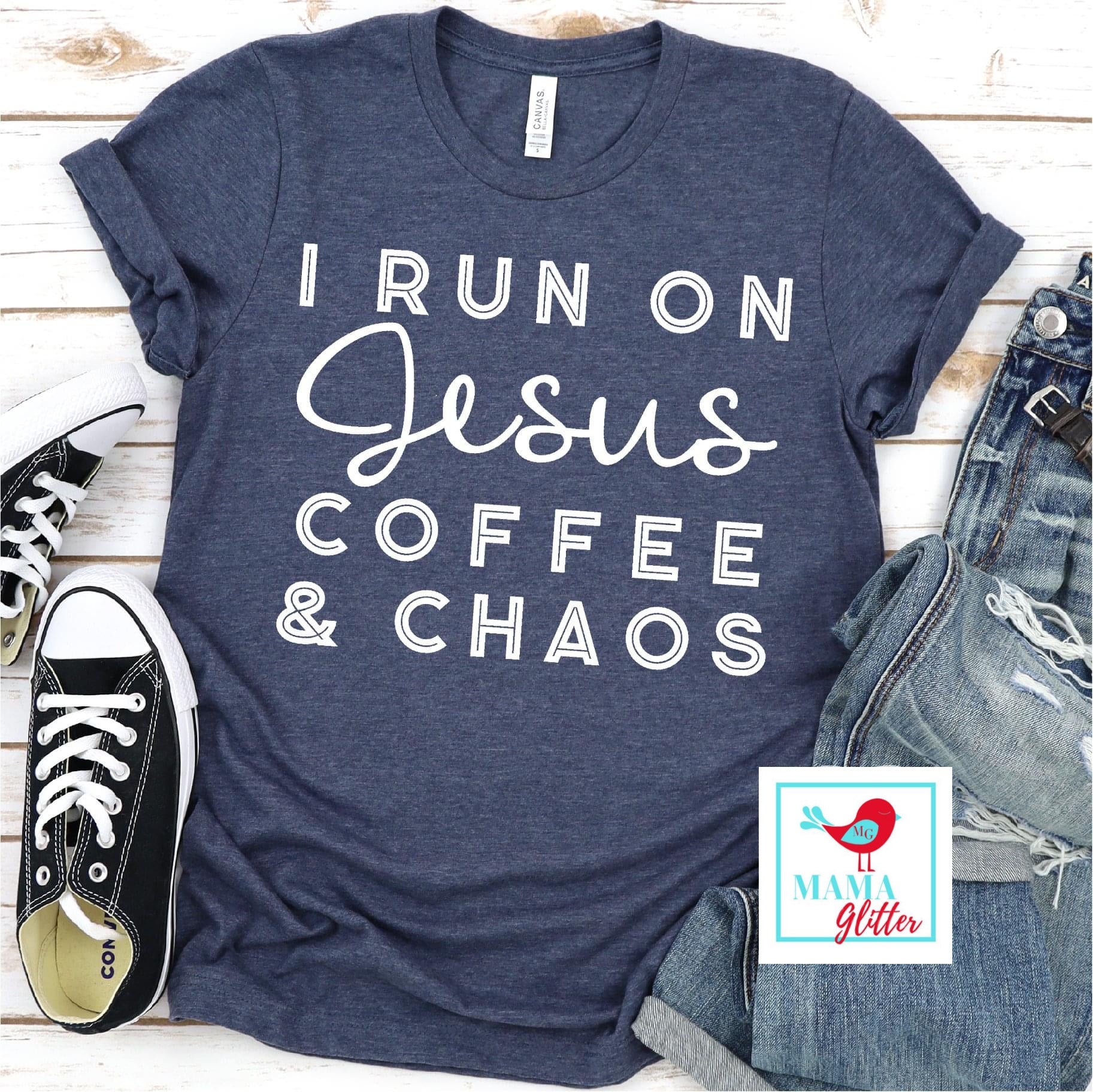I Run on Jesus, Coffee, and Chaos