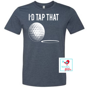 I’d Tap That - Golf