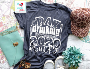 Day Drinking Because 2020 Sucks