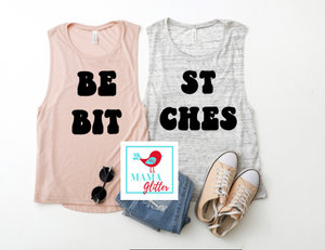 BEST BITCHES - this listing is for "ST CHES" (Best Friends shirts 2 of 2)