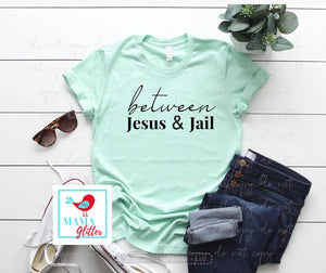 Between Jesus and Jail