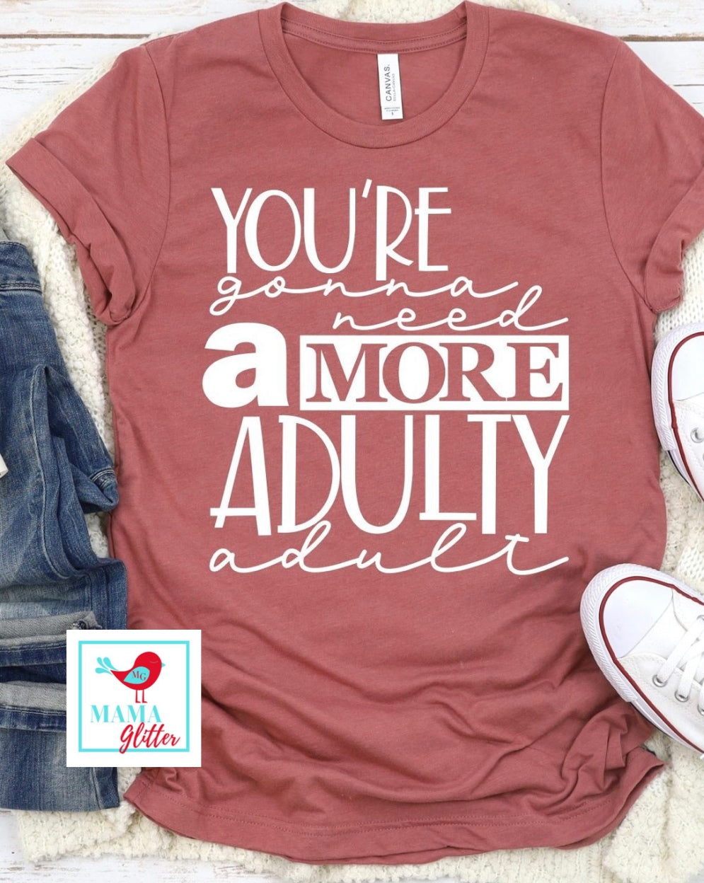 You’re Gonna Need A More Adulty Adult