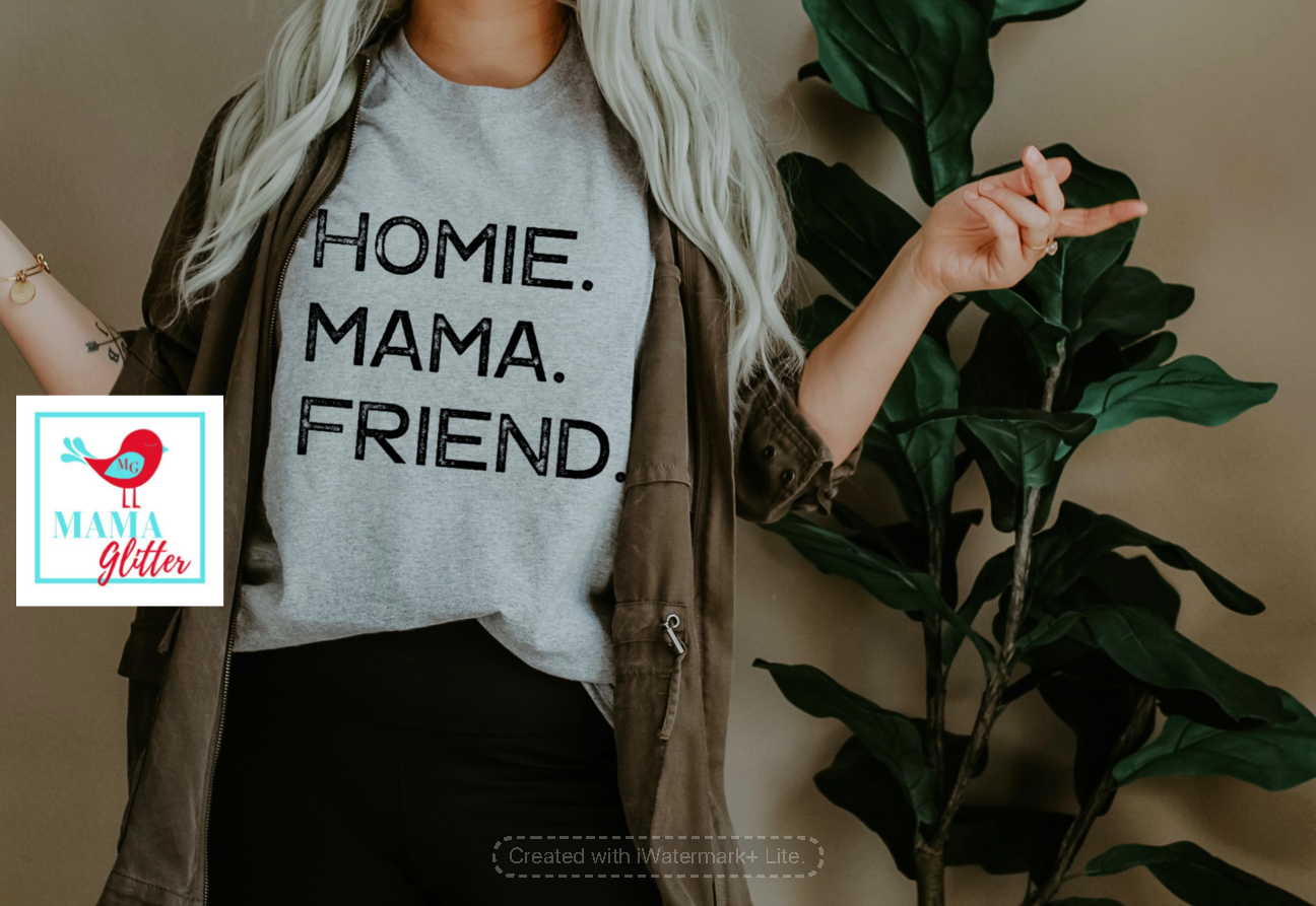 Homie Mama Friend