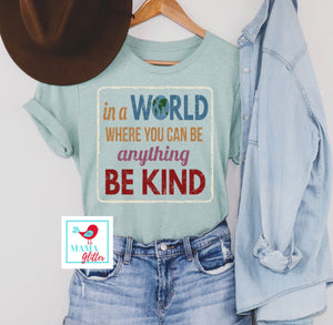 In A World Where You Can Be Anything, Be Kind