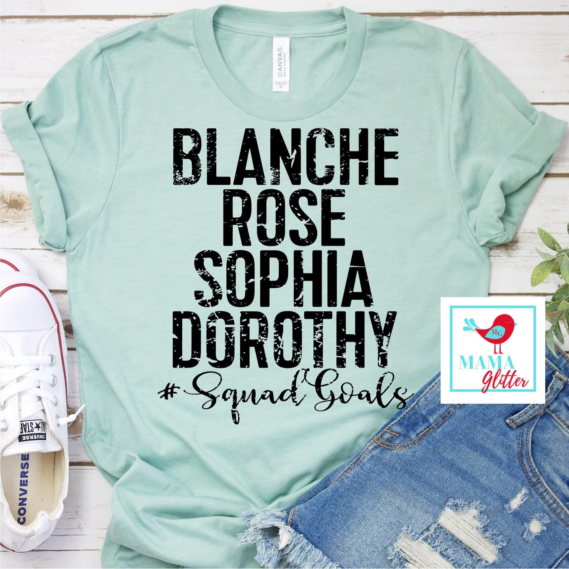 Blanche, Rose, Sophia, Dorothy- Golden Girls