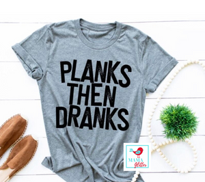 Planks Then Dranks