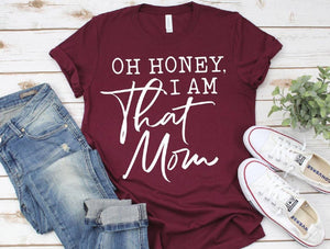 Oh Honey, I Am That Mom-White Print